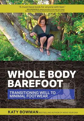 Whole Body Barefoot Transitioning Well to Minimal Footwear