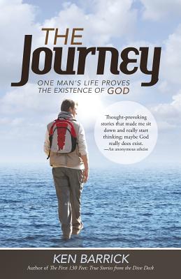 The Journey: One Man’s Life Proves the Existence of God