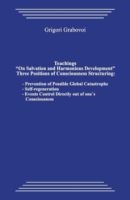 Teachings ��On Salvation and Harmonious Development��: Three Positions of Consciousness Structuring: Prevention of Possible Glob