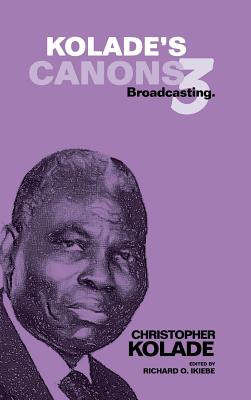 Kolade’s Canons 3: Broadcasting