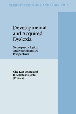 Developmental and Acquired Dyslexia: Neuropsychological and Neurolinguistic Perspectives