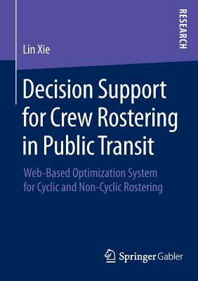 Decision Support for Crew Rostering in Public Transit: Web-Based Optimization System for Cyclic and Non-Cyclic Rostering