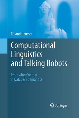 Computational Linguistics and Talking Robots: Processing Content in Database Semantics