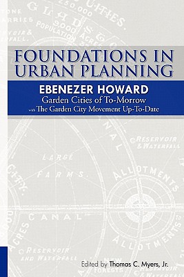 Foundations in Urban Planning: Garden Cities of To-Morrow & The Garden City Movement Up-to-Date