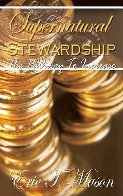 Supernatural Stewardship: The Pathway To Increase