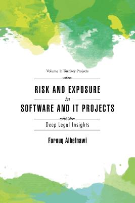 Risk and Exposure in Software and It Projects: Deep Legal Insights