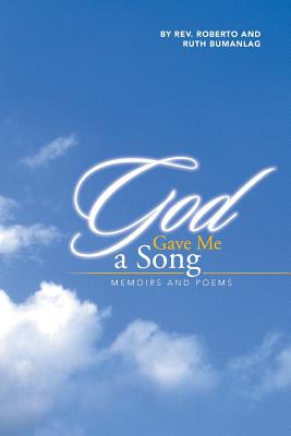 God Gave Me a Song: Memoirs and Poems