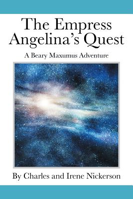 The Empress Angelina’s Quest: A Beary Maxumus Adventure