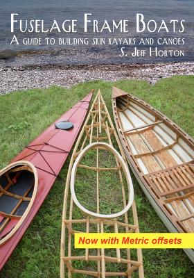 Fuselage Frame Boats: A Guide to Building Skin Kayaks and Canoes