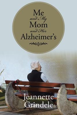 Me and My Mom and Her Alzheimer’s