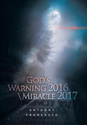 God’s Warning 2016 Miracle 2017