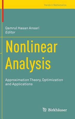 Nonlinear Analysis: Approximation Theory, Optimization and Applications