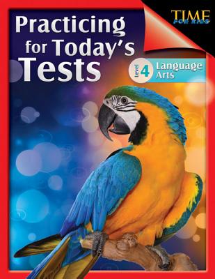 Time for Kids: Practicing for Today’s Tests Language Arts Level 4 (Level 4): Language Arts