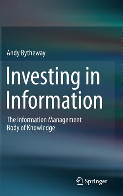 Investing in Information: The Information Management Body of Knowledge