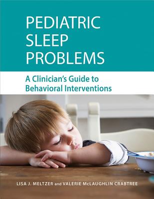 Pediatric Sleep Problems: A Clinician’s Guide to Behavioral Interventions