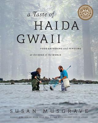 Taste of Haida Gwaii: Food Gathering and Feasting at the Edge of the World