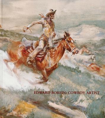 Edward Borein: Cowboy Artist (1872-1945)