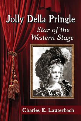 Jolly Della Pringle: Star of the Western Stage