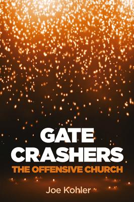 Gate Crashers: The Offensive Church