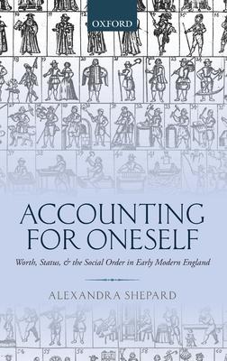 Accounting for Oneself: Worth, Status, and the Social Order in Early Modern England