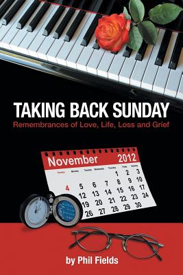 Taking Back Sunday: Remembrances of Love, Life, Loss and Grief