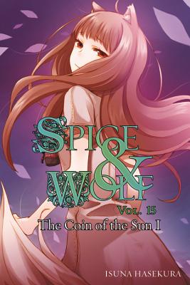 Spice and Wolf 15: The Coin of the Sun 1