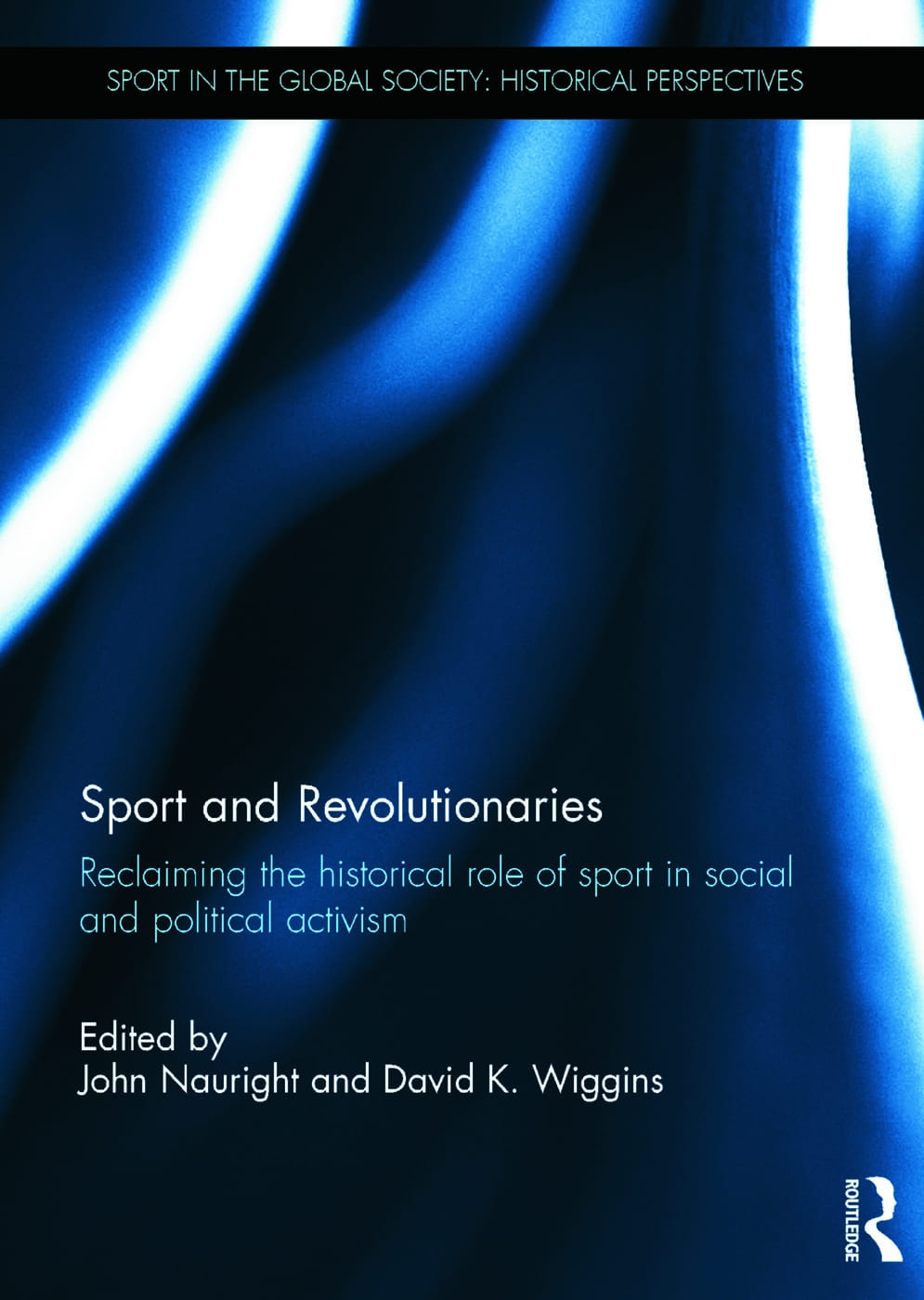 Sport and Revolutionaries: Reclaiming the Historical Role of Sport in Social and Political Activism