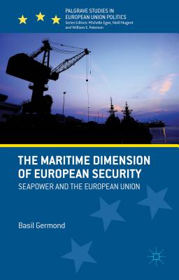 The Maritime Dimension of European Security: Seapower and the European Union