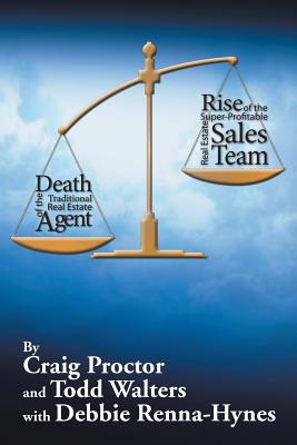 Death of the Traditional Real Estate Agent: Rise of the Super-profitable Real Estate Sales Team