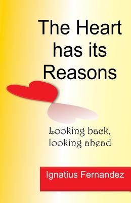 The Heart Has Its Reasons: Looking Back,looking Ahead