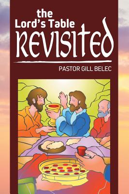 The Lord’s Table Revisited