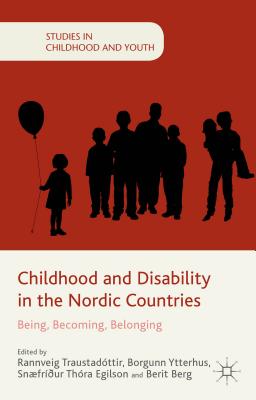 Childhood and Disability in the Nordic Countries: Being, Becoming, Belonging