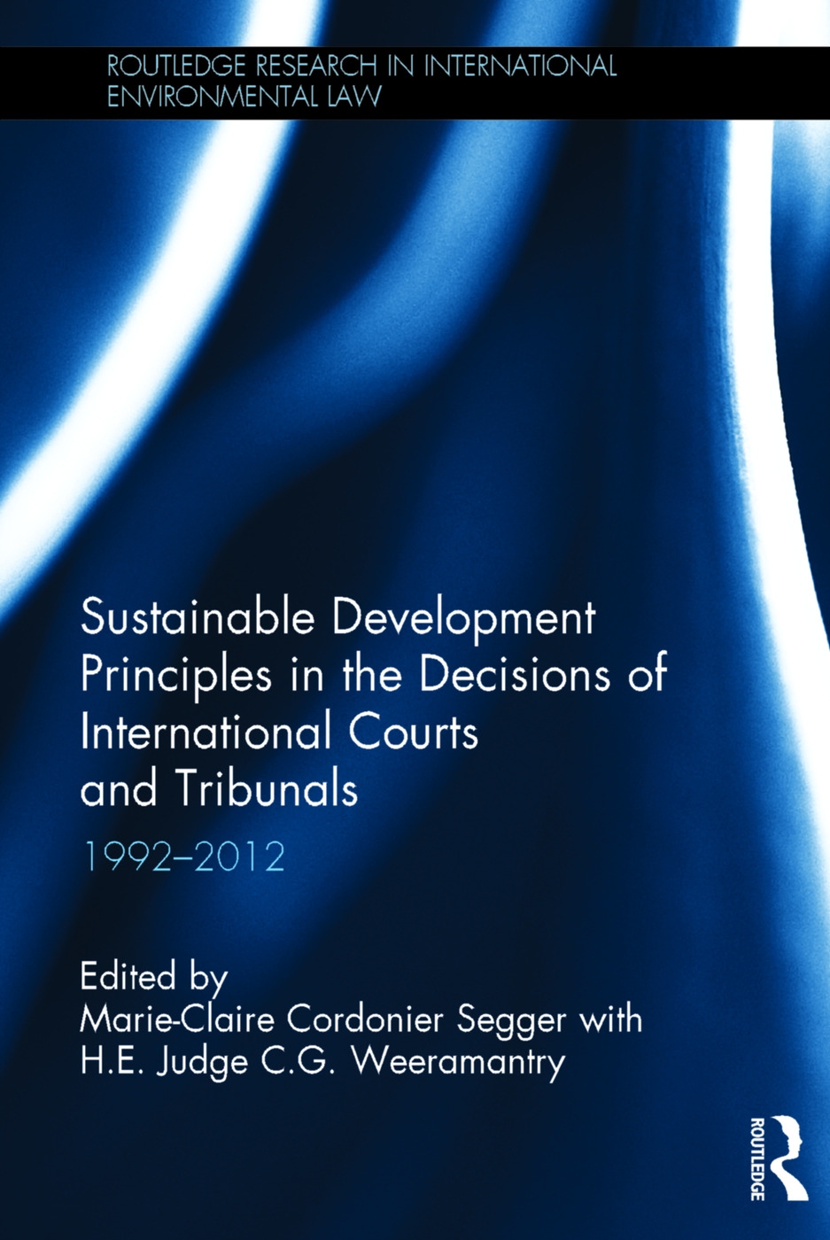 Sustainable Development Principles in the Decisions of International Courts and Tribunals: 1992-2012