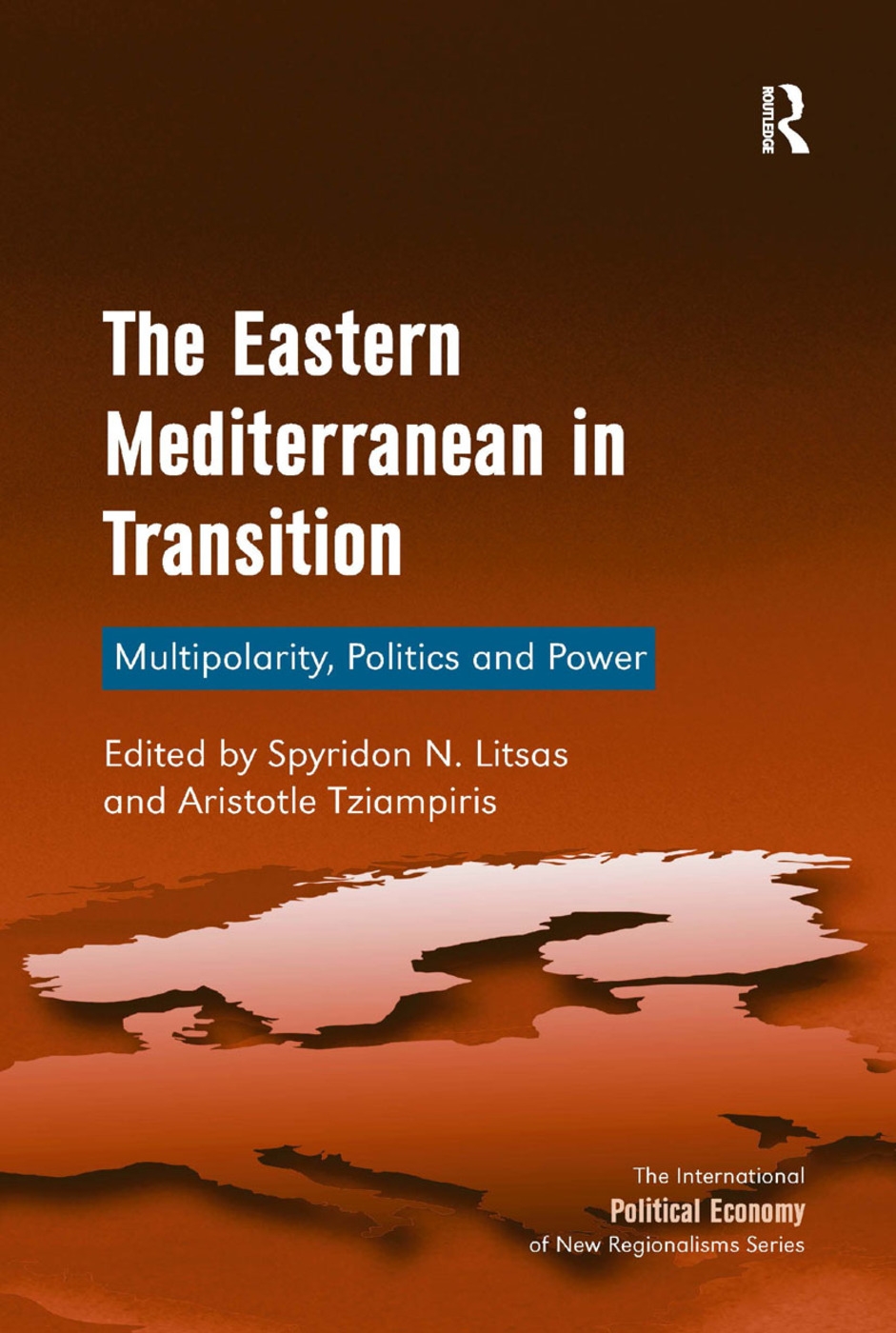 The Eastern Mediterranean in Transition: Multipolarity, Politics and Power