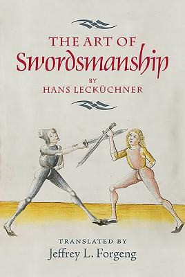 The Art of Swordsmanship by Hans Leck�chner