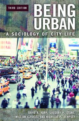 Being Urban: A Sociology of City Life, 3rd Edition