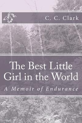 The Best Little Girl in the World: A Memoir of Endurance