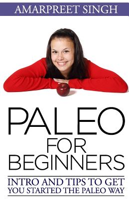 Paleo for Beginners: Intro and Tips to Get You Started the Paleo Way