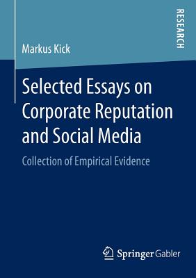 Selected Essays on Corporate Reputation and Social Media: Collection of Empirical Evidence