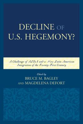 Decline of the U.S. Hegemony?: A Challenge of Alba and a New Latin American Integration of the Twenty-First Century