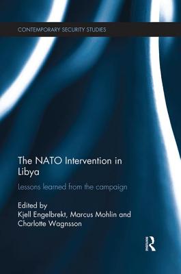 The NATO Intervention in Libya: Lessons Learned from the Campaign