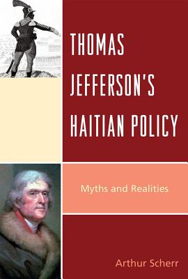 Thomas Jefferson’s Haitian Policy: Myths and Realities