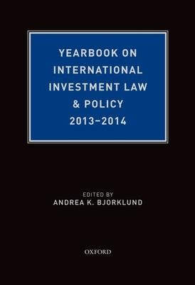 Yearbook on International Investment Law & Policy, 2013-2014