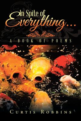 In Spite of Everything...: A Book of Poems