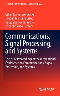 Communications, Signal Processing, and Systems: The 2012 Proceedings of the International Conference on Communications, Signal P