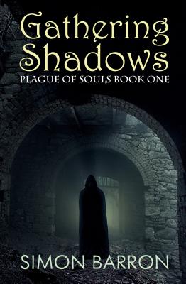 Gathering Shadows: Plague of Souls, Book One