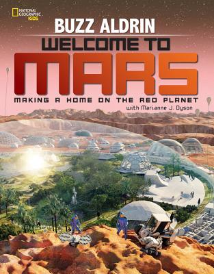 Welcome to Mars: Making a Home on the Red Planet