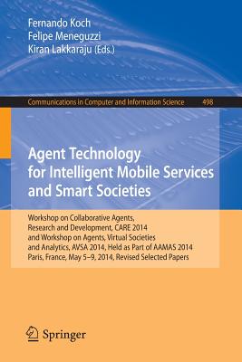 Agent Technology for Intelligent Mobile Services and Smart Societies: Workshop on Collaborative Agents, Research and Development