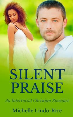 Silent Praise: An Interracial Christian Romance