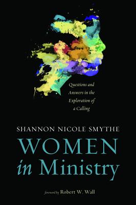 Women in Ministry: Questions and Answers in the Exploration of a Calling